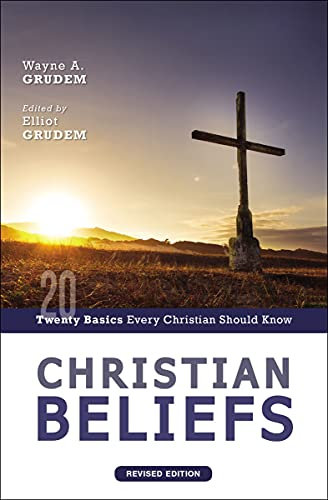 Christian Beliefs, Revised Edition: Twenty Basics Every Christian Should Know (English Edition)