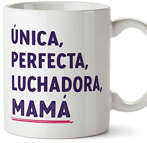 MUGFFINS Tazas para MADRE/MAMÁ - En Español - Mamá única perfecta y luchadora - 11 oz / 330 ml - Regalo original y divertido