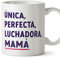 MUGFFINS Tazas para MADRE/MAMÁ - En Español - Mamá única perfecta y luchadora - 11 oz / 330 ml - Regalo original y divertido