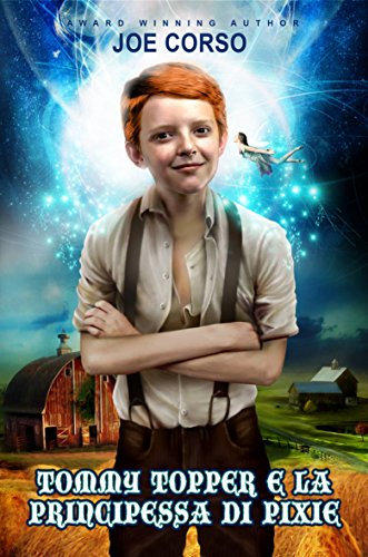TOMMY TOPPER E LA PRINCIPESSA DI PIXIE (Italian Edition)
