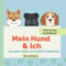 Mein Hund & ich | Ein Ausfüllbuch & Geschenkbuch für Kinder mit Hund | Tolles Kinderbuch für Hundemädchen und Hundejungs: Ein tolles Erinnerungsbuch ... Seiten zum Ausfüllen, Ankreuzen und Mitraten