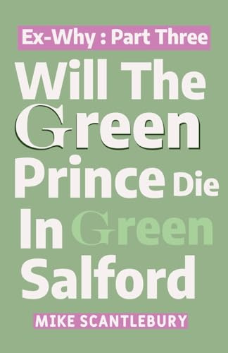 Will The Green Prince Die In Green Salford (Mickey from Manchester, Band 30)