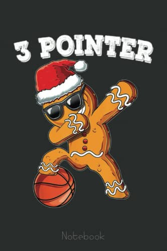3 Point Basketball Lover Dabbing Gingerbread Man Dab Gift Notebook: A blank lined basketball notebook 6x9 in 110 Pages that makes a fun basketball ... women's basketball, team basketball gifts