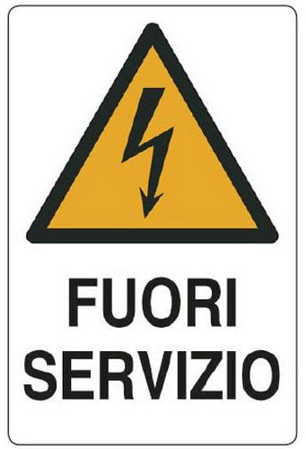NEW CARTELLO SEGNALETICO - pericolo - Fuori servizio - Adesivo Extra Resistente, Pannello in Forex, Pannello In Alluminio (ADESIVO 20X31 CM)