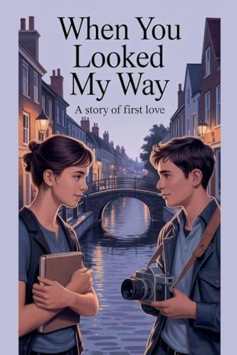 When You Looked My Way (Young Adult Fiction: Romance - General, Band 12)