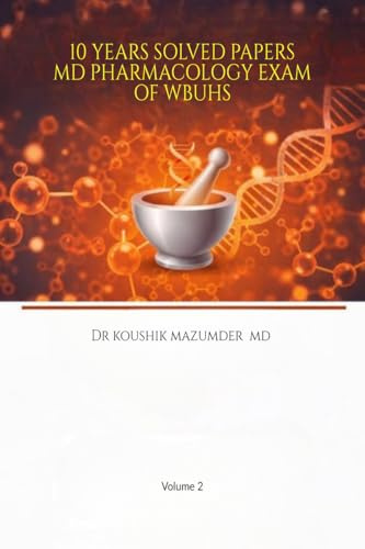 10 Years Solved Papers MD Pharmacology Exam of WBUHS