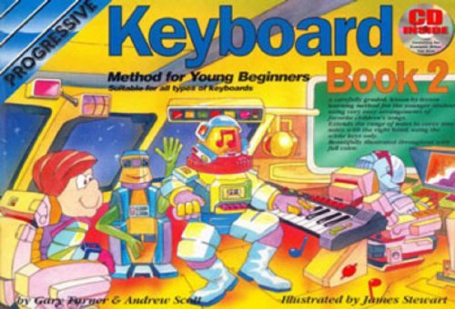Progressive Keyboard Method for Young Beginners: Book 2 / CD Pack by Andrew Scott (1-Jan-2004) Paperback