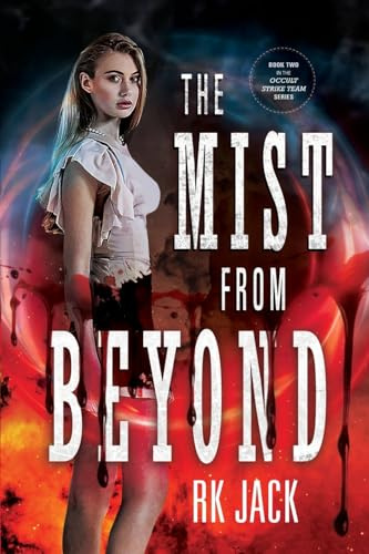 The Mist From Beyond (THE OCCULT STRIKE TEAM SERIES, Band 2)