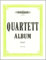 Quartett-Album -- Collection of Famous Pieces for String Quartet: Set of Parts (Edition Peters)