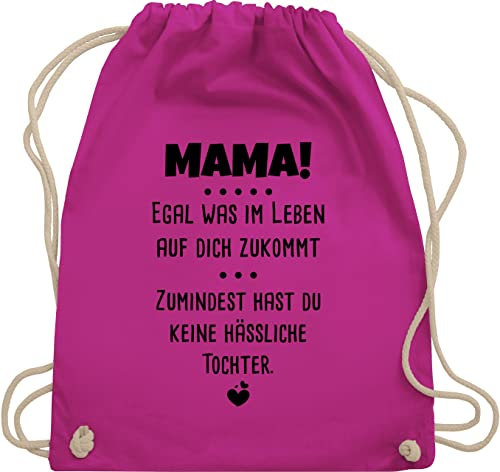 Turnbeutel Rucksack - Taschen - Mama egal was im Leben auf dich zu kommt I keine hässliche Tochter - Unisize - Fuchsia - stoffrucksack mommy mutter tasche muttertagsgeschenke mom geschenk für