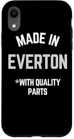 iPhone XR Made In Everton Funny Slogan Born In Everton Case