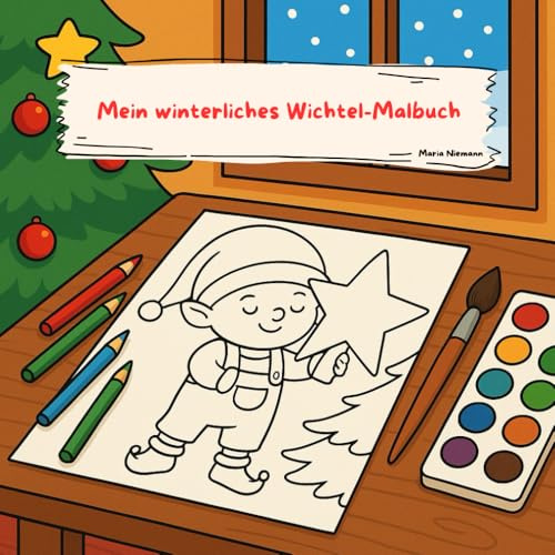 Mein winterliches Wichtel-Malbuch: Ein weihnachtliches Malbuch rund um den Wichtel Ole und seine Abenteuer für Kinder ab 4 Jahren
