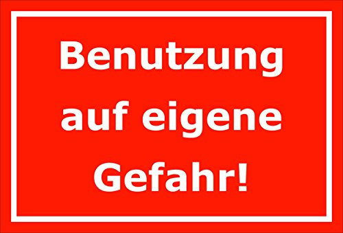 Melis-Folienwerkstatt Schild Benutzung auf eigene Gefahr – 15x20cm, 30x20cm und 45x30cm – Bohrlöcher Aufkleber Hartschaum Aluverbund -S00171D