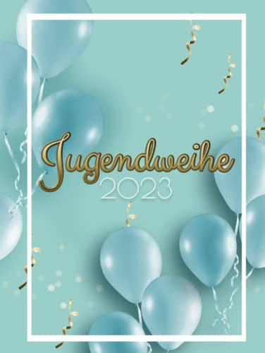 Jugendweihe 2023: Gästebuch für die Jugendweihe I Geschenkidee I Album zur Erinnerung für Glückwünsche I Motiv: Blaue Luftballons