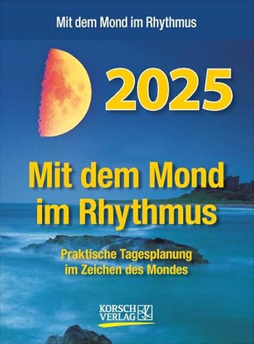 Mit dem Mond im Rhythmus - Abreißkalender 2025 - Korsch-Verlag - Tages-Abreisskalender für jeden Tag - Aufstellbar - 12 cm x 16 cm