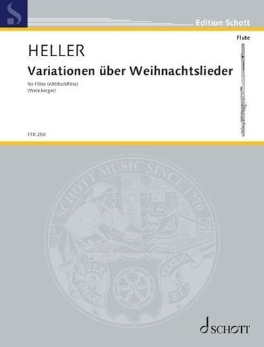 Variationen über Weihnachtslieder: für Flöte (Blockflöte) solo. Flöte (Blockflöte) solo. (Edition Schott)