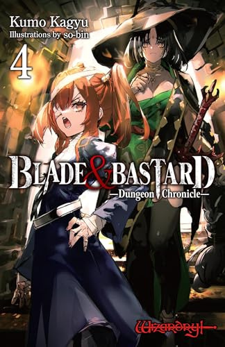 Blade & Bastard, Vol. 4 (light novel): Dungeon Chronicle Volume 4 (Blade & Bastard (Light Novel))
