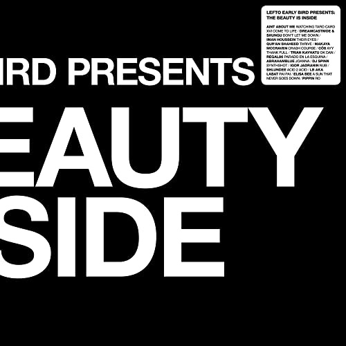 Lefto Early Bird presents The Beauty Is Inside