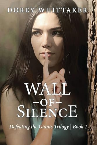 Wall of Silence: Defeating the Giants Trilogy | Book 1