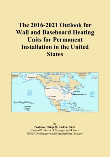 The 2016-2021 Outlook for Wall and Baseboard Heating Units for Permanent Installation in the United States