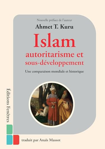 Islam, autoritarisme et sous-développement: Une comparaison mondiale et historique
