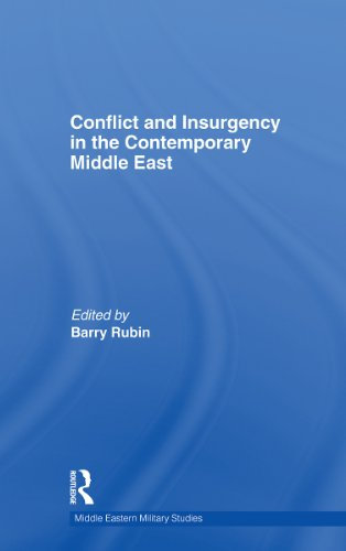 Conflict and Insurgency in the Contemporary Middle East (Middle Eastern Military Studies)