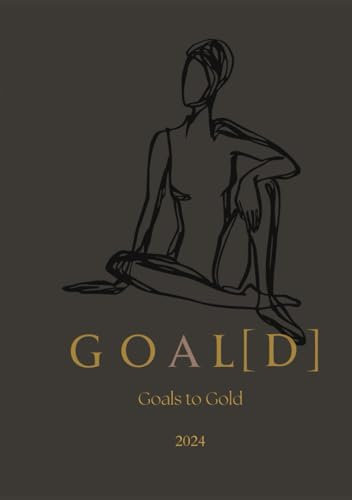 GO[A]LD MATERIALS 2024 Planner: Goals to Gold
