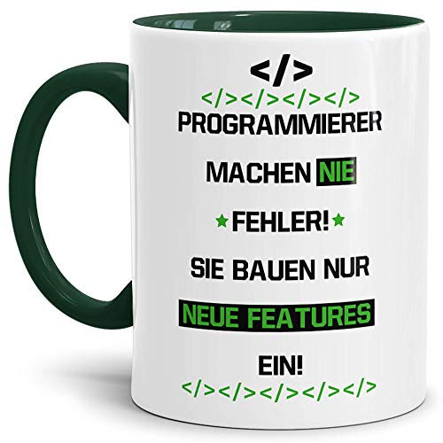 Tassendruck Berufe-Tasse Programmierer Machen nie Fehler, sie Bauen Neue Features EIN #Farbe# / Job/mit Spruch/Kollegen/Arbeit/Fun/Mug/Cup/Geschenk/Innen & Henkel Dunkelgrün