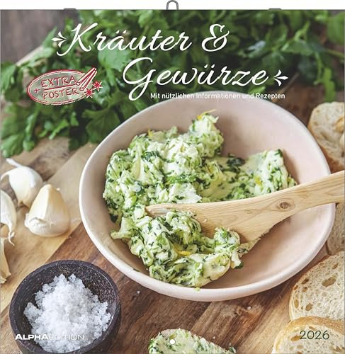 Alpha Edition - Kräuter und Gewürze Kalender 2026 – Broschürenkalender 30x30 cm (30x60 cm geöffnet) – Wandkalender & Bildkalender für Hobbyköche und ... Mit nützlichen Informationen und Rezepten