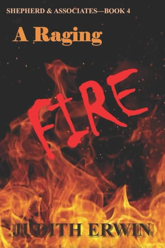 A Raging Fire (Shepherd & Associates, Band 4)