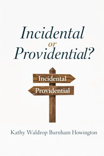 Incidental or Providential?