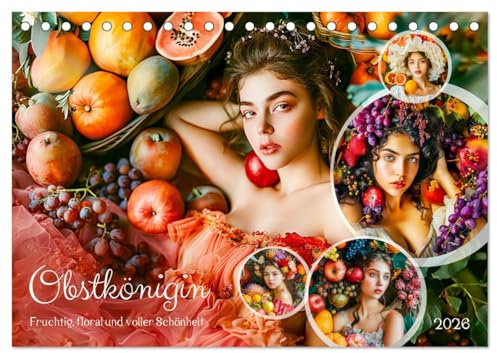 Obstkönigin - Fruchtig, floral und voller Schönheit (Tischkalender 2026 DIN A5 quer), CALVENDO Monatskalender: Süße Früchte, junge Damen, zarte Blüten: Ein Jahr voller Leichtigkeit (CALVENDO Menschen)
