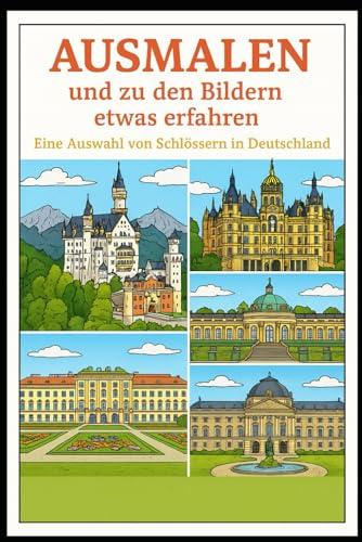 AUSMALEN und zu den Bildern etwas erfahren: Eine Auswahl von Schlössern in Deutschland.