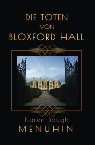 Die Toten von Bloxford Hall: Ein englischer krimi in den 1920ern. Historischer Kriminalroman, Heathcliff Lennox (Deutsch) (Heathcliff Lennox Reihe, Band 2)