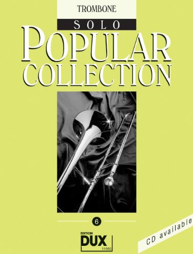 Popular Collection Band 6 für Posaune (Fagott/Cello) solo mit Bleistift -- 16 weltbekannte populäre Melodien aus Pop und Filmmusik u.a. mit IN THE MOOD und MEMORY (aus Cats) in klangvollen mittelschweren Arrangements (Noten/sheet music)
