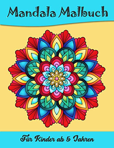 Mandala Malbuch Für Kinder ab 5 Jahren: 50 Malvorlagen Mandalas - Malbuch Mandala Für Kinder ab 6 - Geschenkidee für kinder Mädchen und Jungen - Mandala Buch Kinder