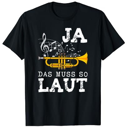 Ja Das Muss So Laut Trompete Trompeter Lustiges Blasmusik T-Shirt