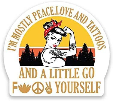 Smart Mostly Peace Love Tattoos and A Little Go F@ck Yourself Vinyl Decal Sticker - Car Truck Van SUV Window Wall Cup Laptop - One 5 Inch Sticker Pack of 1