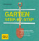 Garten step-by-step: selber planen, selber pflanzen, selber bauen: vom Baumarkt zum DIY-Projekt (GU Gartenpraxis)