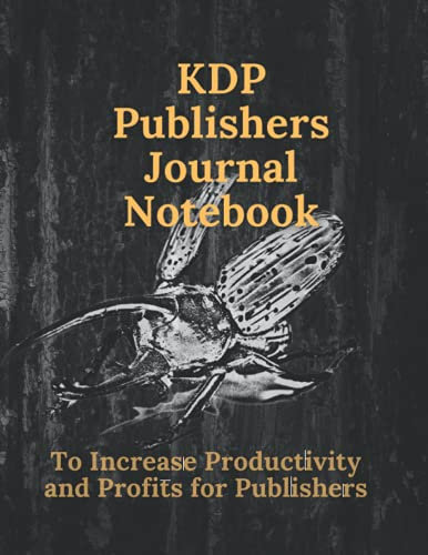 KDP Publishers Journal Notebook: To Increase Productivity and Profits for Publishers
