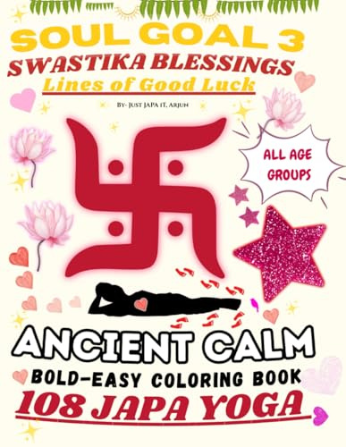 Swastika Japa Yoga Coloring Book of Good Luck: Bold & Simple Sacred Symbols for Kids, Adults & Seniors , A Calming Journey Through Hindu-Buddhist ... (Ancient Swastika Soul Goal Series, Band 3)