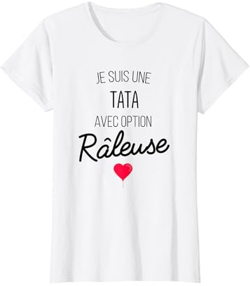 je suis une tata avec option raleuse - cadeau tata tante T-Shirt