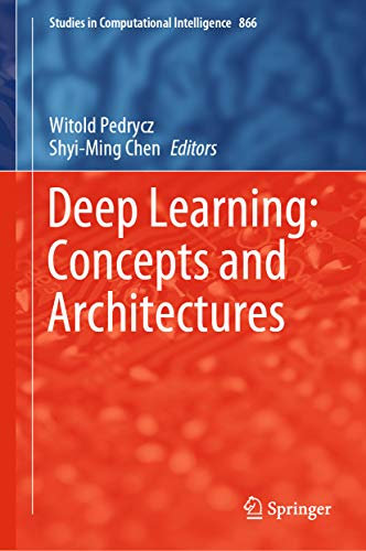 Deep Learning: Concepts and Architectures (Studies in Computational Intelligence Book 866) (English Edition)