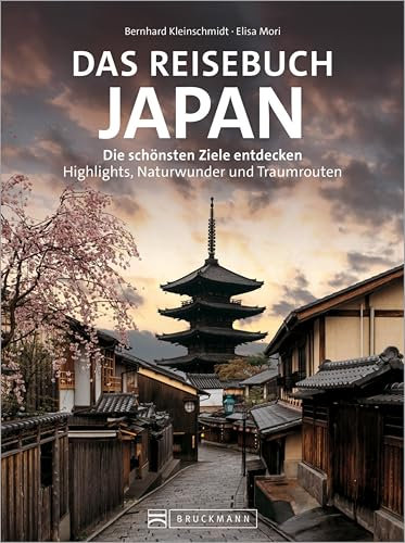 Das Reisebuch Japan: Die schönsten Ziele entdecken – Highlights, Naturwunder und Traumrouten