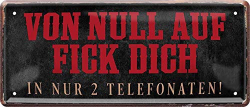Blechschild ''Von Null auf Fick Dich in nur 2 Telefonaten'' 28x12cm Geschenk Lustige Sprüche Feier Vintage Retro Geburtstag Deko Party Überraschung Fan Sarkasmus Ironie Funny Schwarzer Humor