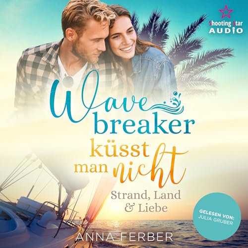Wavebreaker küsst man nicht: Strand, Land & Liebe