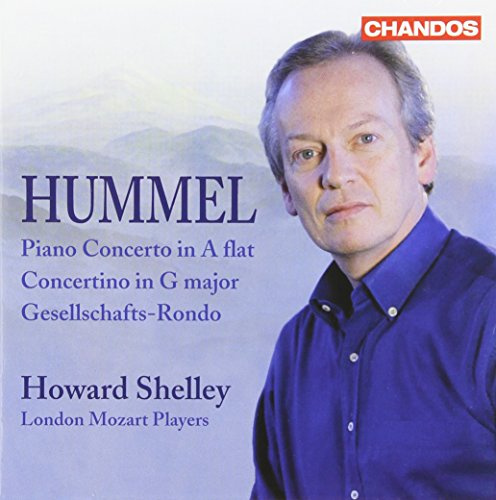 Hummel: Piano Concerto, Op. 113 / Concertino, Op. 73 / Gesellschafts-Rondo, Op. 117 - Howard Shelley / London Mozart Players