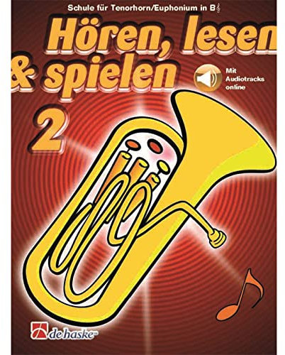 De Haske Hören, lesen, spielen, Band 2 Tenorhorn/Euphonium in B - Schulwerk für Blechblasinstrumente