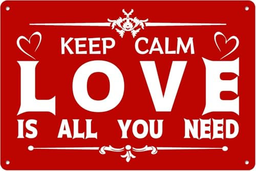 Keep Calm-Schild mit Aufschrift Love is All You Need A Lover's Gift, lustige Wärme, Valentinstag, Metallschilder, Wanddekoration, Poster für Zuhause, Schlafzimmer, Hof, Küche, Bar, Club, 20,3 x