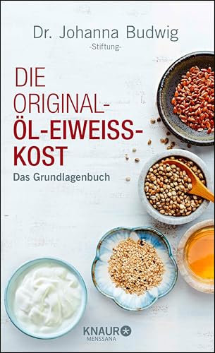 Die Original-Öl-Eiweiss-Kost: Das Grundlagenbuch